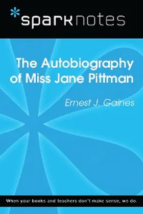 Sparknotes |  The Autobiography of Miss Jane Pittman (SparkNotes Literature Guide) | eBook | Sack Fachmedien