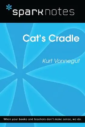 Sparknotes |  Cat's Cradle (SparkNotes Literature Guide) | eBook | Sack Fachmedien