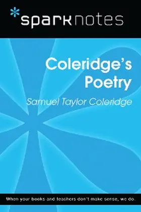 Sparknotes |  Coleridge's Poetry (SparkNotes Literature Guide) | eBook | Sack Fachmedien