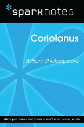 Sparknotes |  Coriolanus (SparkNotes Literature Guide) | eBook | Sack Fachmedien