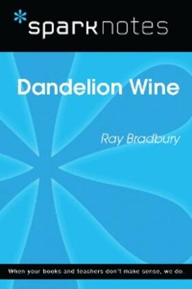 Sparknotes |  Dandelion Wine (SparkNotes Literature Guide) | eBook | Sack Fachmedien