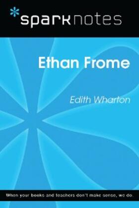 Sparknotes |  Ethan Frome (SparkNotes Literature Guide) | eBook | Sack Fachmedien