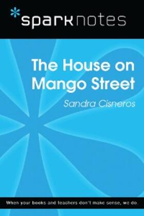 Sparknotes |  The House on Mango Street (SparkNotes Literature Guide) | eBook | Sack Fachmedien