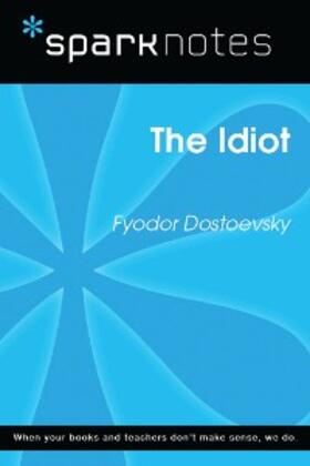 Sparknotes |  The Idiot (SparkNotes Literature Guide) | eBook | Sack Fachmedien