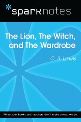 Sparknotes |  The Lion, the Witch, and the Wardrobe (SparkNotes Literature Guide) | eBook | Sack Fachmedien