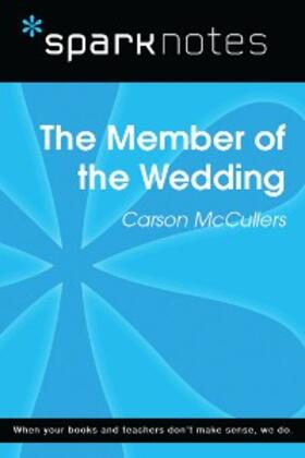 Sparknotes |  The Member of the Wedding (SparkNotes Literature Guide) | eBook | Sack Fachmedien
