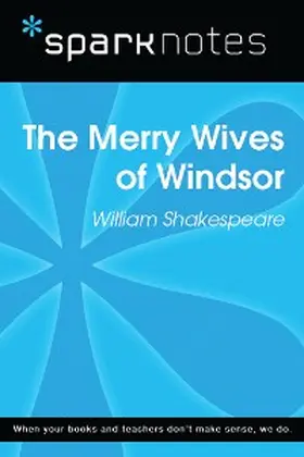 Sparknotes |  The Merry Wives of Windsor (SparkNotes Literature Guide) | eBook | Sack Fachmedien