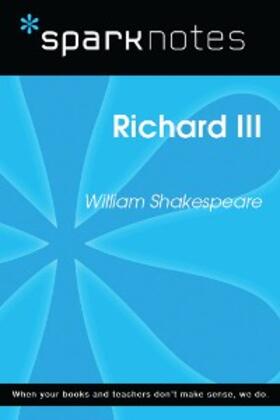 Sparknotes |  Richard III (SparkNotes Literature Guide) | eBook | Sack Fachmedien