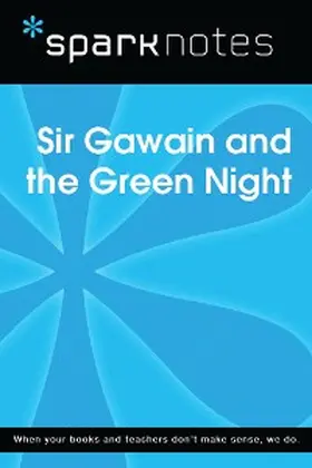 Sparknotes |  Sir Gawain and the Green Knight (SparkNotes Literature Guide) | eBook | Sack Fachmedien