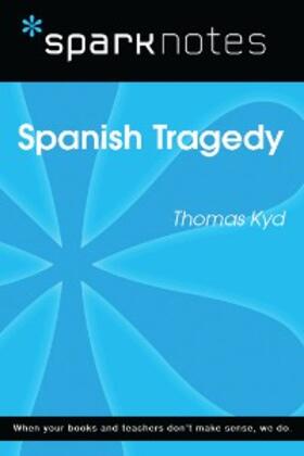Sparknotes |  Spanish Tragedy (SparkNotes Literature Guide) | eBook | Sack Fachmedien