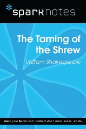 Sparknotes |  The Taming of the Shrew (SparkNotes Literature Guide) | eBook | Sack Fachmedien