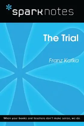 Sparknotes |  The Trial (SparkNotes Literature Guide) | eBook | Sack Fachmedien