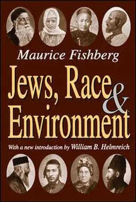 Fishberg / Helmreich |  Jews, Race, and Environment | Buch |  Sack Fachmedien