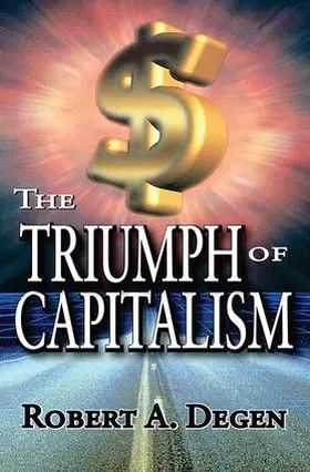 Degen |  The Triumph of Capitalism | Buch |  Sack Fachmedien