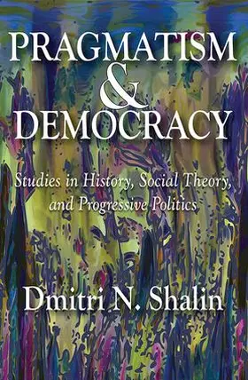 Shalin |  Pragmatism and Democracy | Buch |  Sack Fachmedien