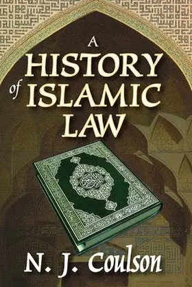 Coulson | A History of Islamic Law | Buch | 978-1-4128-1855-1 | sack.de