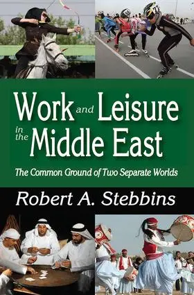 Stebbins |  Work and Leisure in the Middle East | Buch |  Sack Fachmedien