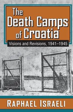 Israeli |  The Death Camps of Croatia | Buch |  Sack Fachmedien