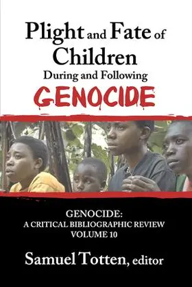 Totten |  Plight and Fate of Children During and Following Genocide | Buch |  Sack Fachmedien