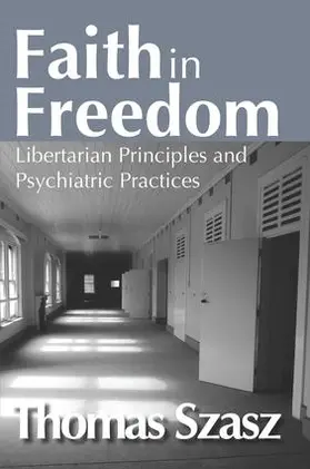 Szasz | Faith in Freedom | Buch | 978-1-4128-5577-8 | www2.sack.de