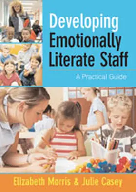 Morris / Wilkie / Casey |  Developing Emotionally Literate Staff | Buch |  Sack Fachmedien