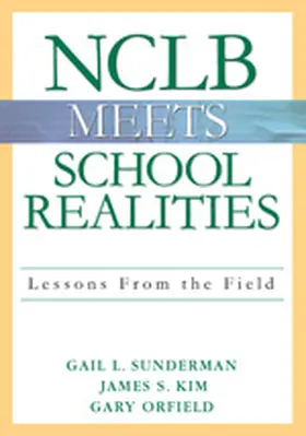 Sunderman / Kim / Orfield |  NCLB Meets School Realities | Buch |  Sack Fachmedien