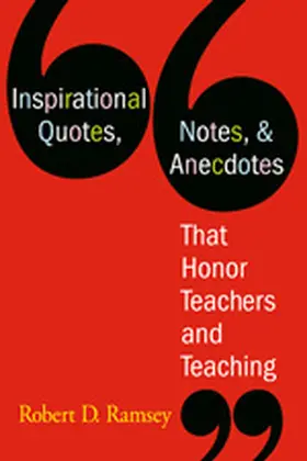 Ramsey |  Inspirational Quotes, Notes, & Anecdotes That Honor Teachers and Teaching | Buch |  Sack Fachmedien