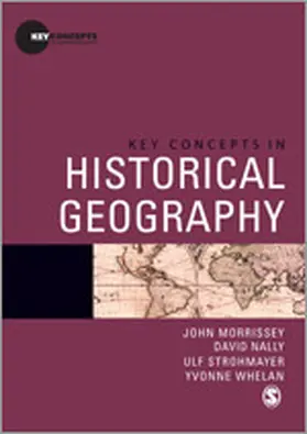 Morrissey / Nally / Strohmayer |  Key Concepts in Historical Geography | Buch |  Sack Fachmedien