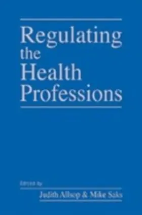 Allsop / Saks |  Regulating the Health Professions | eBook | Sack Fachmedien