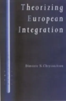 Chryssochoou |  Theorizing European Integration | eBook | Sack Fachmedien