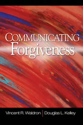 Waldron / Kelley |  Communicating Forgiveness | Buch |  Sack Fachmedien