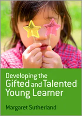Sutherland |  Developing the Gifted and Talented Young Learner | Buch |  Sack Fachmedien