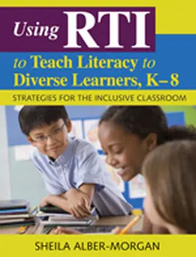 Alber-Morgan |  Using RTI to Teach Literacy to Diverse Learners, K-8 | Buch |  Sack Fachmedien