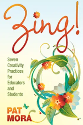 Mora |  Zing! Seven Creativity Practices for Educators and Students | Buch |  Sack Fachmedien