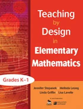 Stepanek / Leong / Griffin |  Teaching by Design in Elementary Mathematics, Grades K-1 | Buch |  Sack Fachmedien