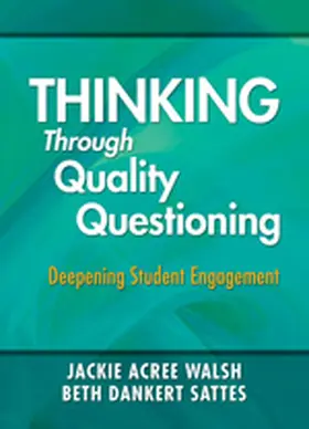 Sattes / Walsh |  Thinking Through Quality Questioning | Buch |  Sack Fachmedien