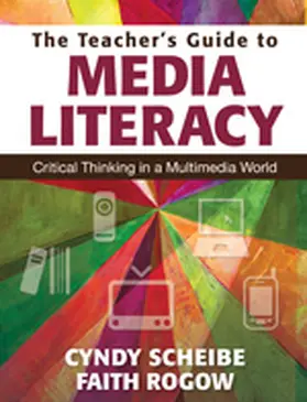 Scheibe / Rogow |  The Teacher's Guide to Media Literacy | Buch |  Sack Fachmedien