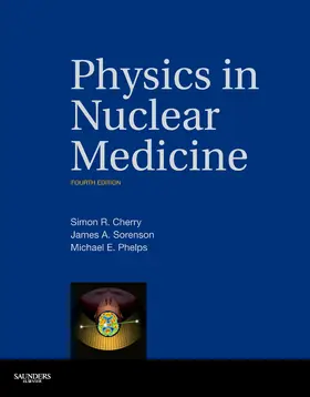 Cherry / Sorenson / Phelps | Physics in Nuclear Medicine | Buch | 978-1-4160-5198-5 | www2.sack.de