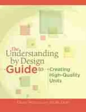 Wiggins / Mctighe |  The Understanding by Design Guide to Creating High-Quality Units | Buch |  Sack Fachmedien