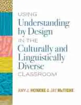 Heineke / Mctighe |  Using Understanding by Design in the Culturally and Linguistically Diverse Classroom | Buch |  Sack Fachmedien