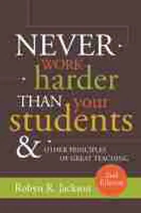 Jackson |  Never Work Harder Than Your Students and Other Principles of Great Teaching | Buch |  Sack Fachmedien