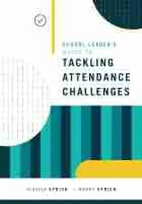 Sprick |  School Leader's Guide to Tackling Attendance Challenges | Buch |  Sack Fachmedien