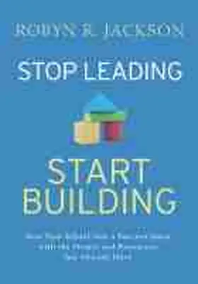 Jackson |  Stop Leading, Start Building! | Buch |  Sack Fachmedien