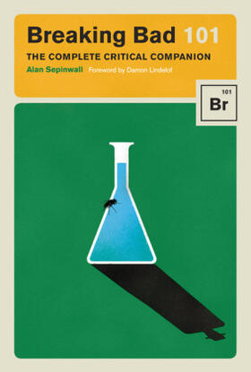 Sepinwall |  Breaking Bad 101: The Complete Critical Companion | Buch |  Sack Fachmedien