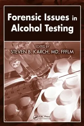 Karch, MD, FFFLM |  Forensic Issues in Alcohol Testing | Buch |  Sack Fachmedien