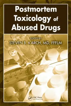 Karch, MD, FFFLM |  Postmortem Toxicology of Abused Drugs | Buch |  Sack Fachmedien