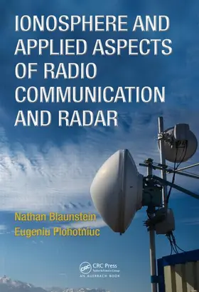 Blaunstein / Plohotniuc | Ionosphere and Applied Aspects of Radio Communication and Radar | Buch | 978-1-4200-5514-6 | www2.sack.de