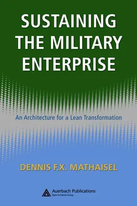 Mathaisel |  Sustaining the Military Enterprise | Buch |  Sack Fachmedien