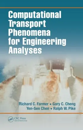 Farmer / Pike / Cheng |  Computational Transport Phenomena for Engineering Analyses | Buch |  Sack Fachmedien