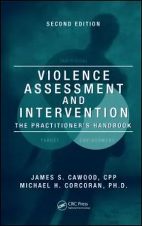Cawood, CPP / Corcoran, Ph.D. / Cawood | Violence Assessment and Intervention | Buch | 978-1-4200-7112-2 | sack.de